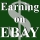 Earning on Ebay, Amazon,…